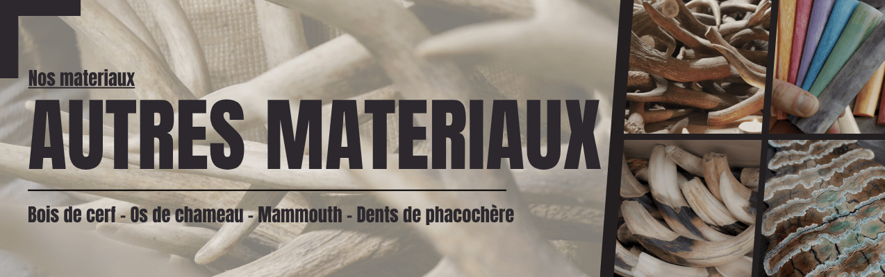 matieres naturelles mammouth, phacochere bois de cerf coutelier